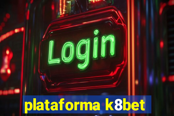 plataforma k8bet